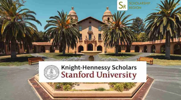 Stanford University Knight Hennessy Scholarship 2025 | Fully Funded