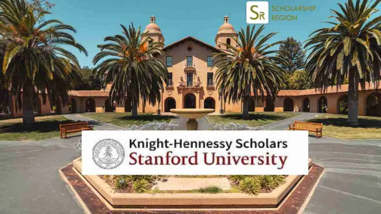 Stanford University Knight Hennessy Scholarship 2025 | Fully Funded